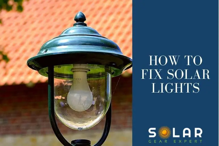 How To Fix Solar Lights Solar Light Troubleshooting Tips